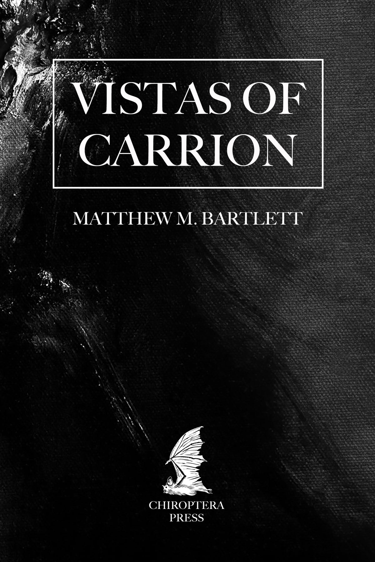 Vistas of Carrion by Matthew M. Bartlett - Softcover Edition