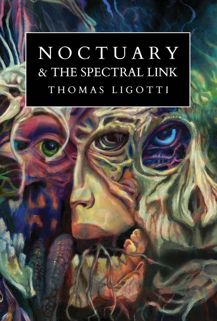 Noctuary and The Spectral Link by Thomas Ligotti