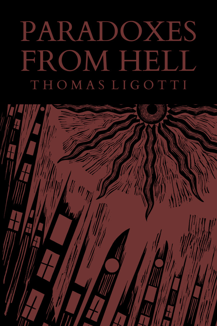 Paradoxes from Hell by Thomas Ligotti
