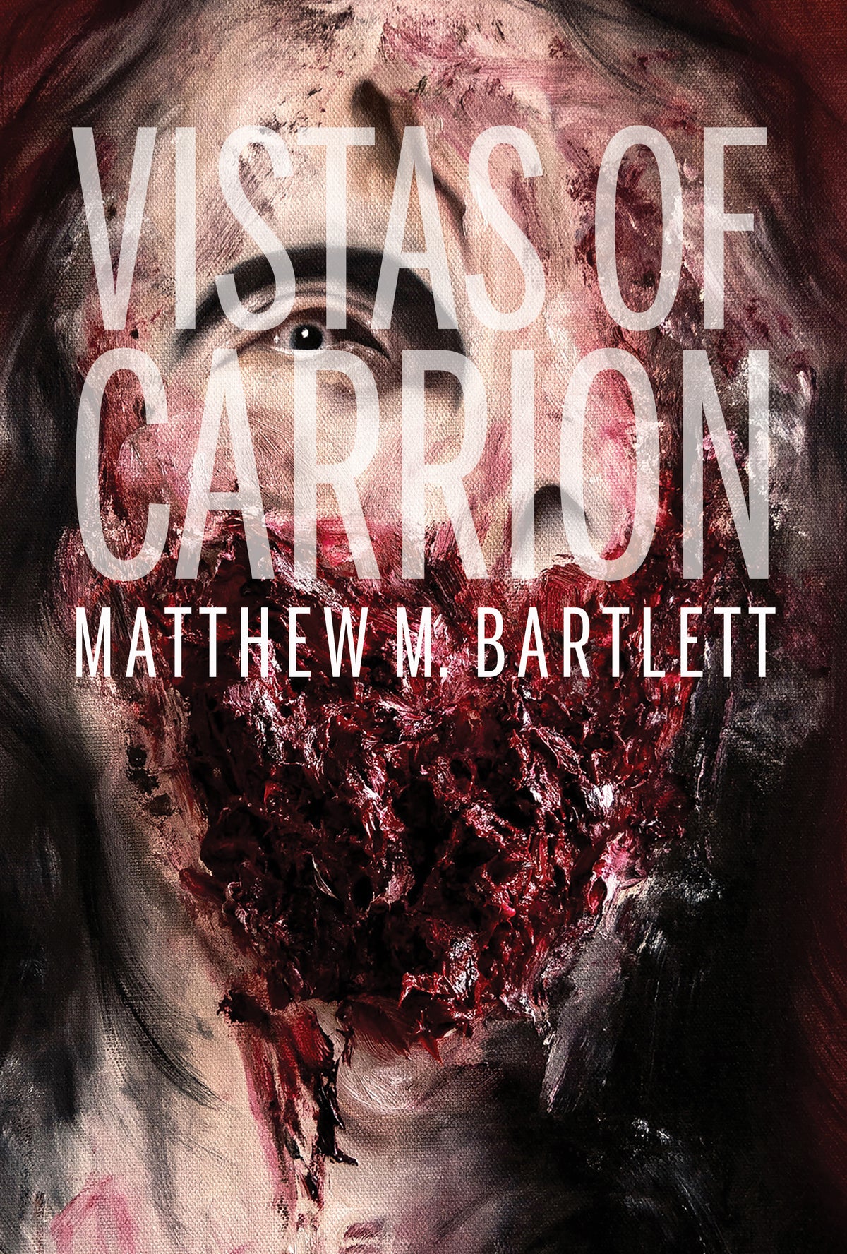 Vistas of Carrion by Matthew M. Bartlett - Softcover Edition