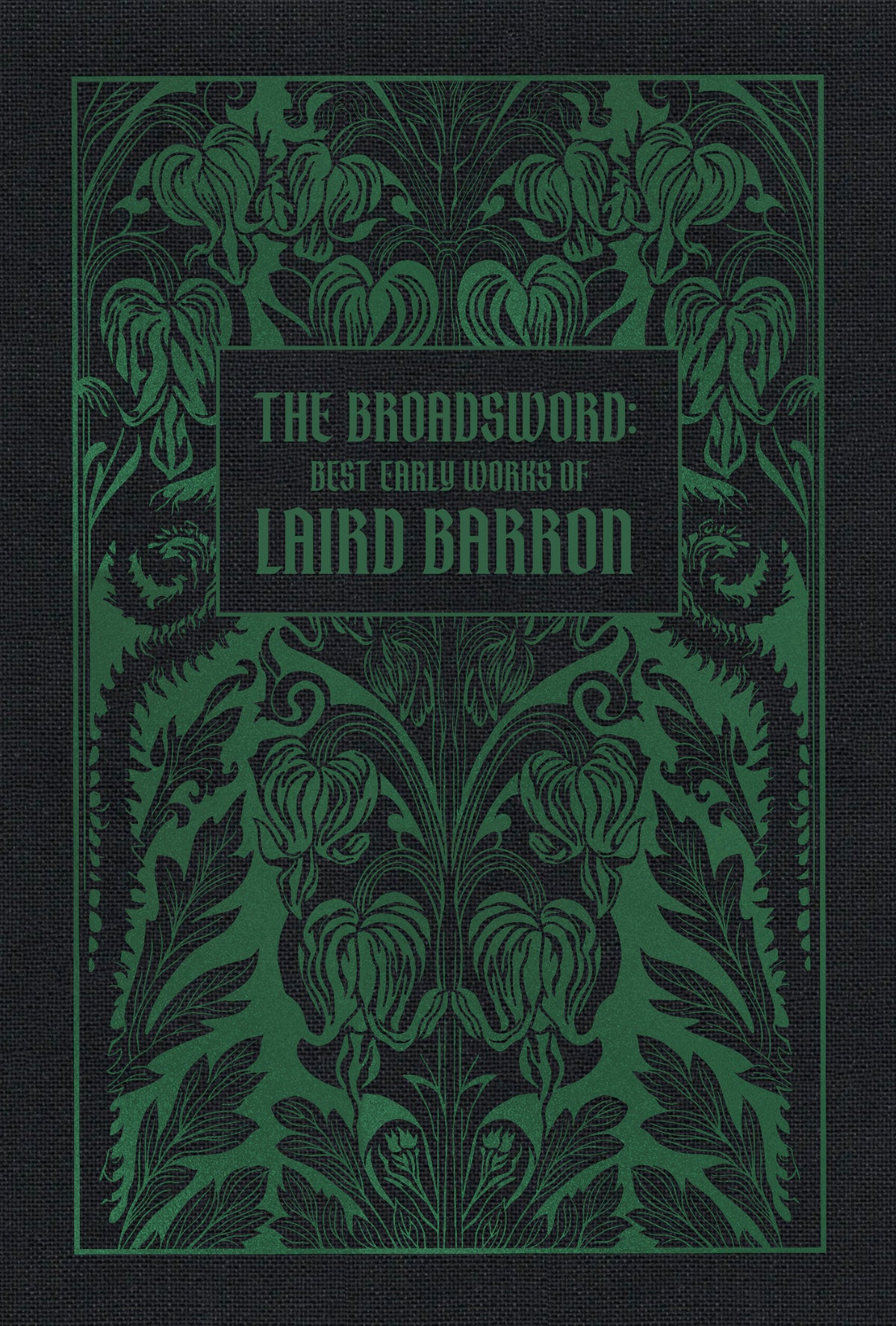 The Broadsword: Best Early Works of Laird Barron