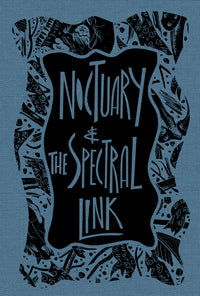 Noctuary & The Spectral Link by Thomas Ligotti - Illustrated Edition - Slipcased