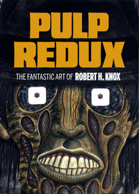 Pulp Redux: The Fantastic Art of Robert H. Knox