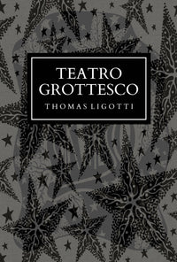 Teatro Grottesco by Thomas Ligotti