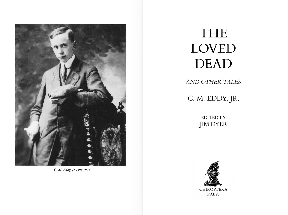 C. M. Eddy, Jr. The Loved Dead and Other Tales